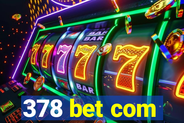 378 bet com